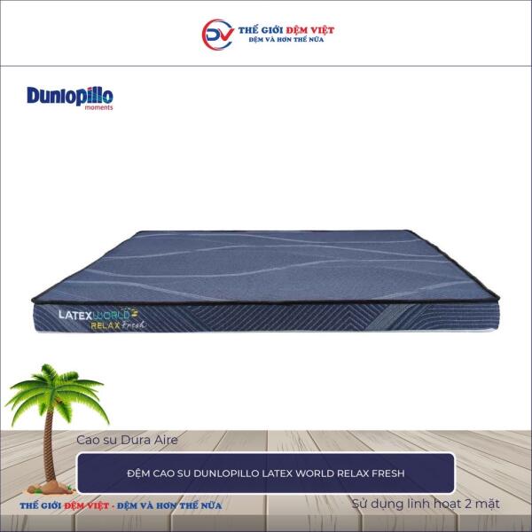 Đệm cao su Dunlopillo Latex World Relax Fresh 4